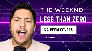 The Weeknd - Less Than Zero (Ka Reem Cover)