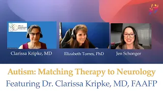 Dr. Clarissa Kripke, MD, FAAFP Presents:  Autism: Matching Therapy to Neurology