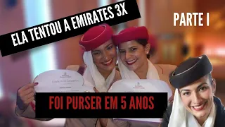 ELA TENTOU A EMIRATES 3X E FOI PURSER EM 5 ANOS - PARTE I