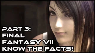 Final Fantasy VII - Know the Facts! [Part 3] (Trivia and Easter Eggs that you didn't know about FF7)