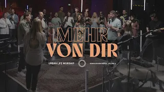 Mehr von dir - (More of you) - Urban Life Worship