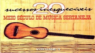 20 Sucessos Inesquecíveis - Meio Século De Música Sertaneja - Vol. 3 (2002)