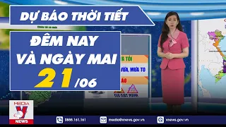 Dự báo thời tiết đêm nay và ngày mai 21/6 - VNEWS