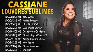 Cassiane - Hino da Vitória,500 Graus,. TOP 10 MELHORES MÚSICAS DE 2024 [[ATUALIZADA]] [[NOVA LISTA]]