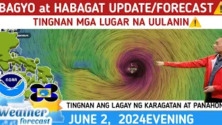 BAGYO at HABAGAT UPDATE and FORECAST⚠️|WEATHER UPDATE TODAY June 2,  2024EVENING
