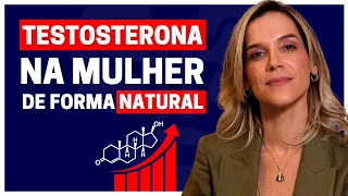 FORMAS NATURAIS DE ESTIMULAR A PRODUÇÃO DA TESTOSTERONA NA MULHER | DRA. SAMIRA POSSES - UROLOGISTA