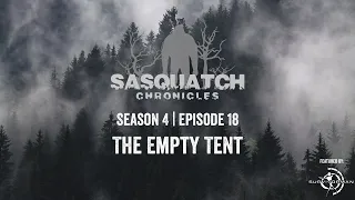 Sasquatch Chronicles ft. by Les Stroud | Season 4 | Episode 18 | The Empty Tent