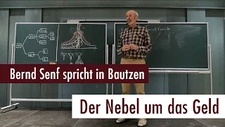 Bernd Senf - Der Nebel um das Geld. Vortrag in Bautzen am 18.01.2017