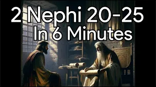 Ep 256.2 VIDEO | Mike's 6 Minute Overview of 2 Nephi 20-25, Come Follow Me 2024 (March 4-10)