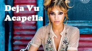 Beyonce - Deja Vu Acapella