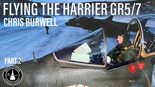 Flying the Harrier GR5/7 | Chris Burwell (Part 2 In-Person)