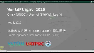 VATSIM WorldFlight 2020 Leg 40 | Urumqi Approach Time Lapse