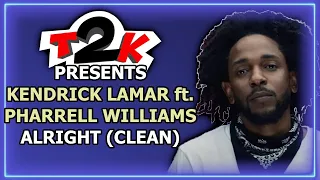 Kendrick Lamar ft. Pharrell Williams - Alright (CLEAN) - Karaoke - Instrumental -T2K-