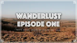 In 2023 I want to explore more, South Downs, Henley-on-Thames & Thame | Wanderlust Episode One