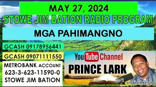 MAY 27, 2024 || MGA PAHIMANGNO || STOWE JIM BATION PROGRAM || CEBUANO BISAYA WALI