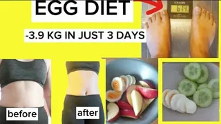 EGG DIET IN  JUST 3 DAYS I lost 3.9 kg -- from 68.3kg down to 64.4kg- LOSE FAT & REMOVE MY BELLY Fat