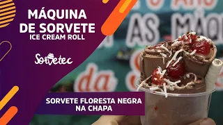 Sorvetec | Ice Cream Roll | Como fazer Sorvete na Chapa Floresta Negra