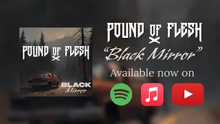 POUND OF FLESH - BLACK MIRROR (OFFICIAL)