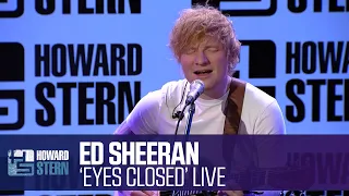 Ed Sheeran “Eyes Closed” Live on the Stern Show