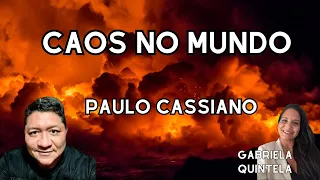 O MUNDO EM CAOS COM PAULO CASSIANO O QUE PODE ACONTECER NO PLANETA TERRA #gabrielaquintela