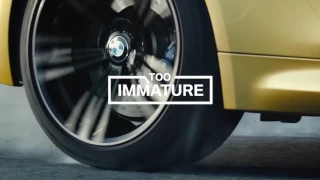 BMW M - TOO IMMATURE