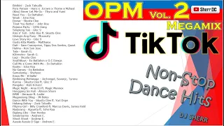 TikTok OPM Vol 2 Non-Stop Dance Hits | DJ Sherr