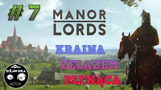 MANOR LORDS #7 / KRAINA ŻELAZEM PŁYNĄCA