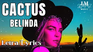 Belinda - Cactus (Letra/Lyrics)