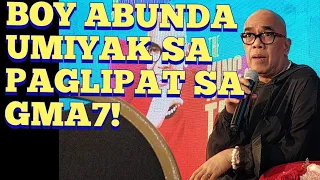 BAKIT MUNTIK UMIYAK SI BOY ABUNDA SA GMA7 PRESSCON?