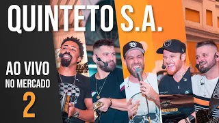 Quinteto S.A. -  Ao Vivo No Mercado 2 | #PagodeDoQuinteto