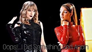 Britney Spears, Taylor Swift - OOPS!...I DID SOMETHING BAD AGAIN (MASHUP)