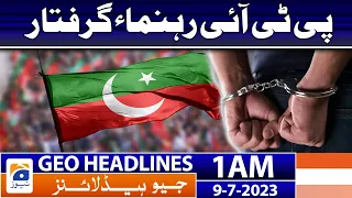 Geo News Headlines 1 AM | PTI leader arrested | 9th July 2023