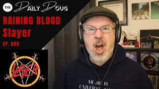 Classical Composer reacts to SLAYER: RAINING BLOOD | The Daily Doug (Episode 695)