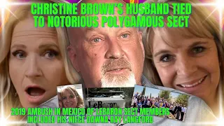 Christine Brown's Husband's Shocking TIES to INFAMOUS Polygamous Sect Involved in 2019 Mexico Ambush