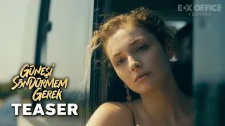 Güneşi Söndürmem Gerek | Teaser Fragman