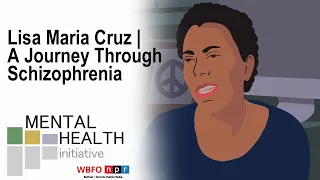 Lisa Maria Cruz |  A Journey Through Schizophrenia