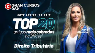 Este artigo irá cair! – Top 20 artigos mais cobrados na 2ª fase! Dir.Tributário: Maria Christina