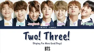 BTS (방탄소년단) - Two! Three! (Hoping for More Good Days) | Color Coded Lyrics [Han|Rom|Eng Lyrics]