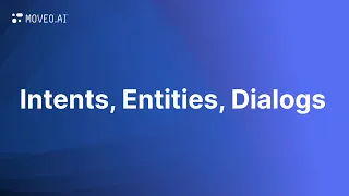 What is what: Intents, Entities, Dialogs