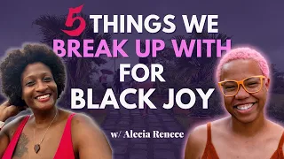 Black Women, Break Up With Black Excellence for Black Joy w/ Alecia Renece