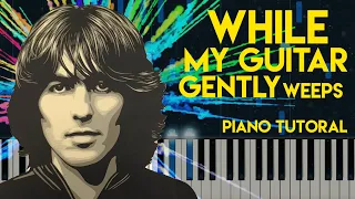 The Beatles - While My Guitar Gently Weeps | Piano Tutorial