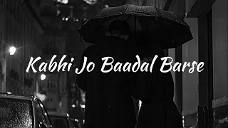 Kabhi Jo Badal Barse - Arijit Singh (Gravero Lofi Remake) (Lyrics)