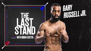 Gary Russell Jr. on Long Layoff, Gervonta Davis, YouTube Boxing, Lomachenko Rematch | The Last Stand