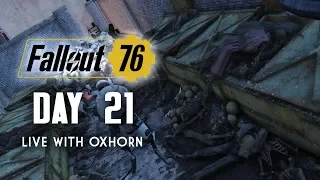 Day 21 of Fallout 76 - Live with Oxhorn