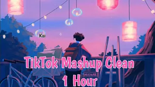 TikTok Mashup Clean 1 Hour Kai