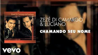 Zezé Di Camargo & Luciano - Chamando Seu Nome (Áudio Oficial)