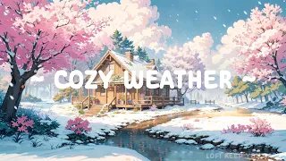 Cozy Weather 🌼 Lofi Keep You Safe 🌸 Lofi hip hop ~ Lofi Music for ( healing, study, sleep )