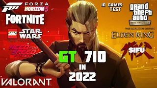 GT 710 Still Good in 2022 ? -  Test in 10 Games
