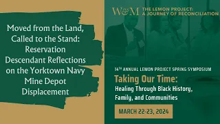 Moved from the Land: Reservation Descendant Reflections on Yorktown Navy Mine Depot Displacement