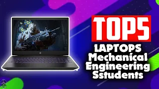 Best Laptops For Mechanical Engineering Students in 2023 [Top 5 Picks]